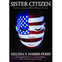 Sister Citizen: Shame, Stereotypes, and Black Women in America book cover