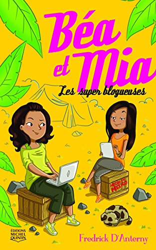 Béa et Mia 1 - Les super blogueuses (French Edition) by Fredrick D'Anterny