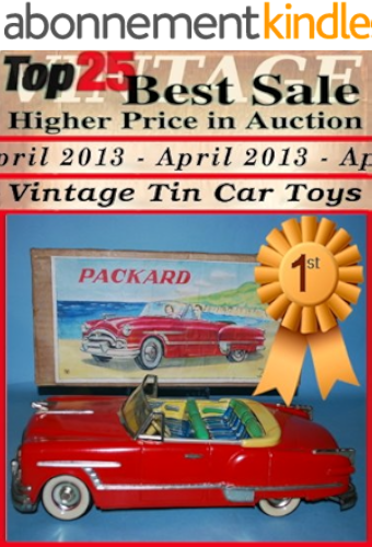 Download Top25 Best Sale Higher Price in Auction - April 2013 - Vintage Car Tin Toys (English Edition) PDF