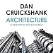 Architecture: A History in 100 Buildings by Dan Cruickshank, William Collins