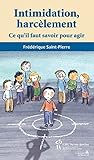 Intimidation, harcèlement: Ce qu'il faut savoir pour agir (French Edition) by 