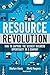 Resource Revolution: How to Capture the Biggest Business Opportunity in a Century