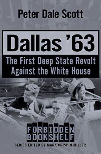 Dallas '63: The First Deep State Revolt Against the White House (Forbidden Bookshelf Book 17)