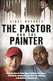 The Pastor and the Painter: Inside the lives of Andrew Chan and Myuran Sukumaran – from Aussie sch by Cindy Wockner