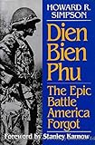 Dien Bien Phu: The Epic Battle America Forgot