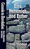 Genesis to Revelation: Ezra, Nehemiah, and Esther Student Book
