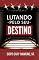 Livro Lutando Pelo Seu Destino