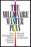 The Millionaire Master Plan: Your Personalized Path to Financial Success