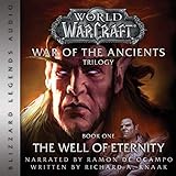 The Well of Eternity: Blizzard Legends: World of Warcraft: War of the Ancients, Book One by Richard A. Knaak, Ramon De Ocampo