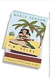 Whale Season: A Novel by N. M. Kelby