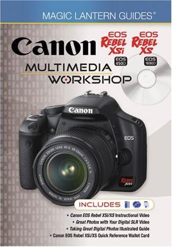 Magic Lantern Guides®: Canon EOS Rebel XSi EOS 450D EOS Rebel XS EOS 1000D Multimedia Workshop