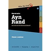 Who the Hell is Ayn Rand?: and what are her theories all about?