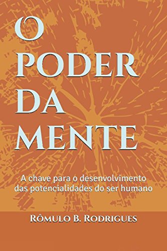 Download O poder da mente: A chave para o desenvolvimento das potencialidades do ser humano (Portuguese Edition)
