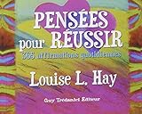 Pensées pour réussir : 365 affirmations quotidiennes by