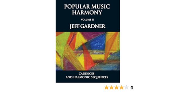 Popular Music Harmony Vol 2 Cadences And Harmonic Sequences Volume 2 Gardner Mr Jeff 9781545134016 Amazon Com Books