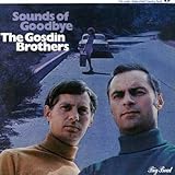 Buy THE GOSDIN BROTHERS – Sounds of Goodbye plus 13 New or Used via Amazon