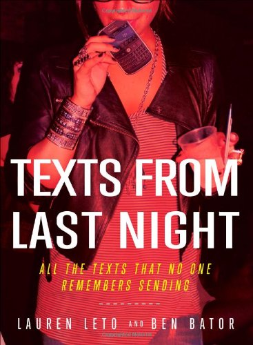 Texts From Last Night: All the Texts No One Remembers Sending
