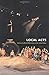 Local Acts: Community-Based Performance in the United States (Rutgers Series: The Public Life of the by 