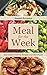 Meal for the Week: Anti Inflammatory Recipes and Diet Foods by Joeann Brewster