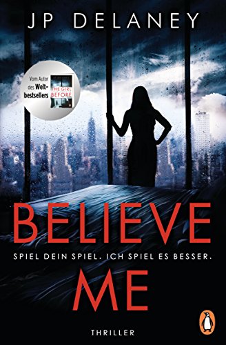 Believe Me - Spiel Dein Spiel. Ich spiel es besser.: Thriller (German Edition)