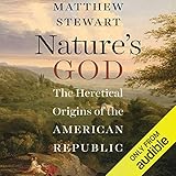 Nature's God: The Heretical Origins of the American