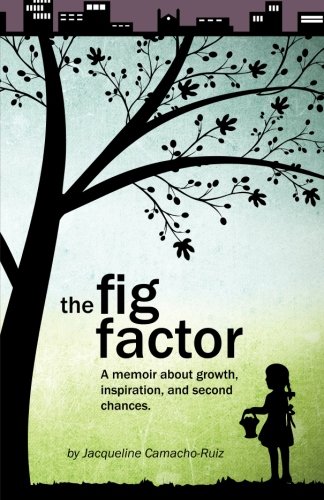 The Fig Factor by Jacqueline Camacho-Ruiz