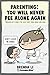 Parenting - You Will Never Pee Alone Again by Brenda Li