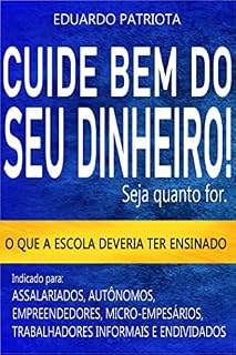 Livro Cuide Bem do Seu Dinheiro. Seja quanto For.: O que a escola deveria ter ensinado