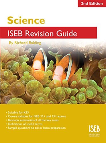 Science ISEB Revision Guide 2nd edition: A Revision Book for Common Entrance (ISEB Revision Guides) by Richard Balding (14-Sep-2011) Paperback Paperback – 1600
