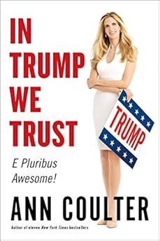 In Trump We Trust: E Pluribus Awesome! by [Coulter, Ann]