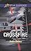 Crossfire: Faith in the Face of Crime (Love Inspired Suspense) by Jodie Bailey