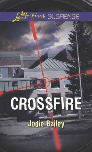 Crossfire: Faith in the Face of Crime (Love Inspired Suspense) by Jodie Bailey