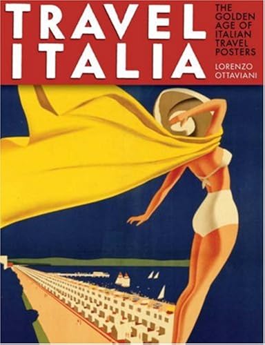 Download Travel Italia!: The Golden Age of Italian Travel Posters PDF