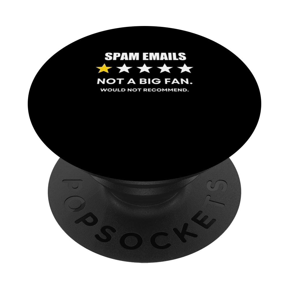 Spam emails One Star Not a Big Fan, Wouldn't Recommend PopSockets Swappable PopGrip