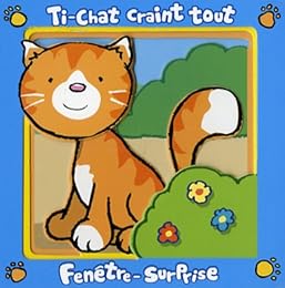 Ti-Chat craint tout