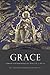 Grace: Commentary on the Summa Theologica of St. Thomas, Ia IIae, q. 109-114