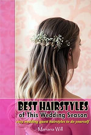 Best Hairstyles Of This Wedding Season Easy Wedding Guest