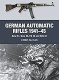 Image de German Automatic Rifles 1941–45: Gew 41, Gew 43, FG 42 and StG 44 (Weapon)