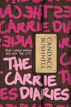 The Carrie Diaries by [Bushnell, Candace]