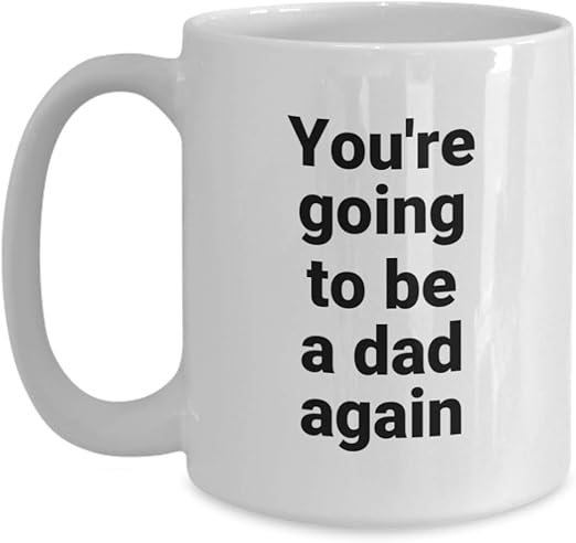you are going to be a dad mug