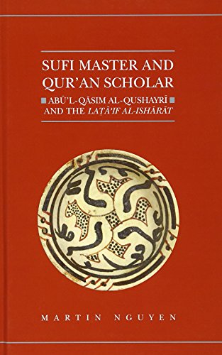 Sufi Master and Qur'an Scholar: Ab ul-Qasim al-Qushayr i and the Lata'if al-Ish ar at (Qur'anic Studies Series)