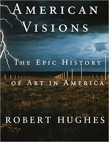 Amazon Com American Visions The Epic History Of Art In America 9780375703652 Hughes Robert Books