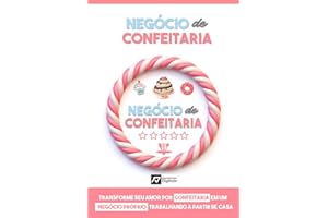 NEGÓCIO DE CONFEITARIA: Aprenda como milhares de mulheres comuns estão ganhando 3 a 7 mil reais por mês vendendo bolos e doce