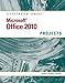 Microsoft Office 2010: Illustrated Projects