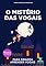 Livro Livro infantil para o filho aprender vogais.: O Mistério das Vogais: alfabetização, educação infantil.