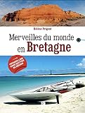 Merveilles du monde en Bretagne (French Edition) by