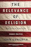 The Relevance of Religion: How Faithful People Can Change Politics