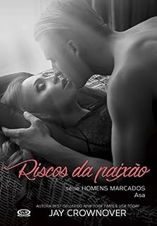 Livro Riscos da paixão: Asa (Homens marcados Livro 6)