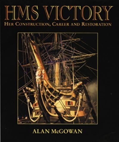 The 100-Gun Ship Victory (Anatomy of the Ship): John McKay