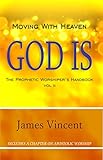 Moving With Heaven: God Is